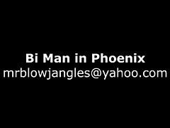 Bi Man in Phoenix Arizona