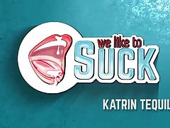 Weliketosuck - Katrin Tequila - Cock Sucking